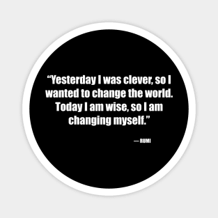 Today I am wise, so I am changing myself Magnet